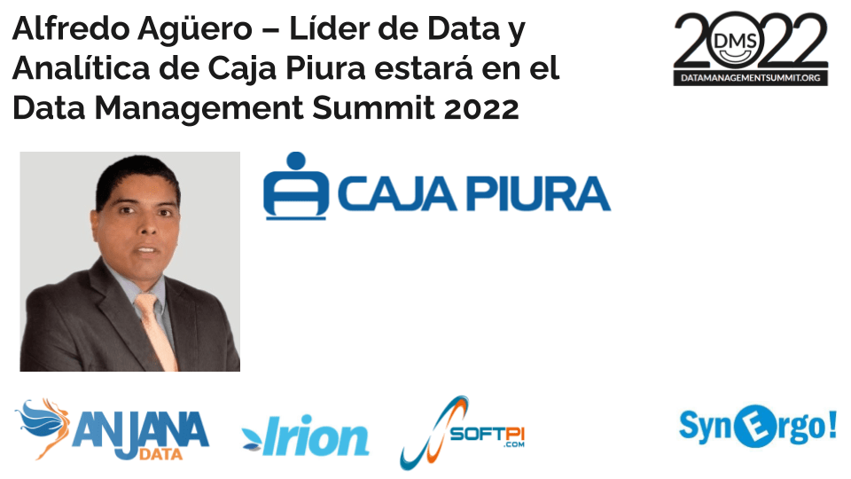 Alfredo Agüero – Líder de Data y Analítica de Caja Piura estará en el Data Management Summit 2022